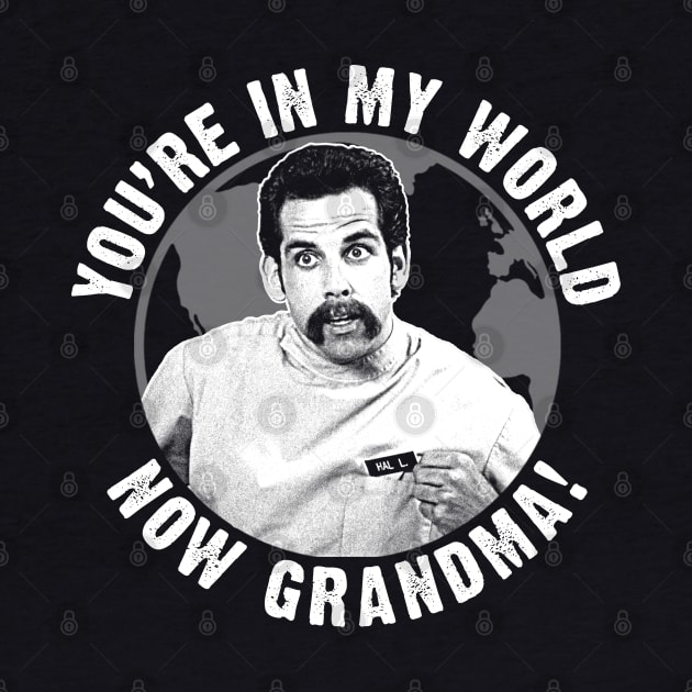 Happy Gilmore You're In My World Now Grandma by scribblejuice